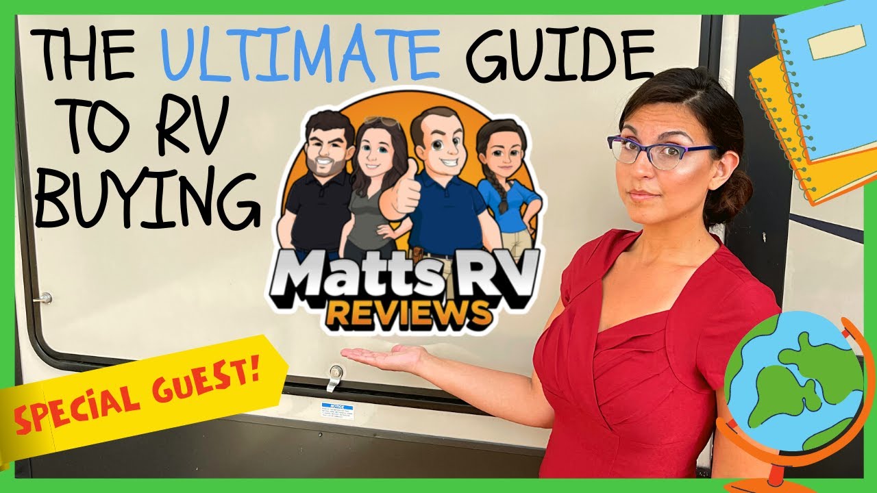 The Ultimate Guide to RV Buying with Matts RV Reviews (RV Newbie Class